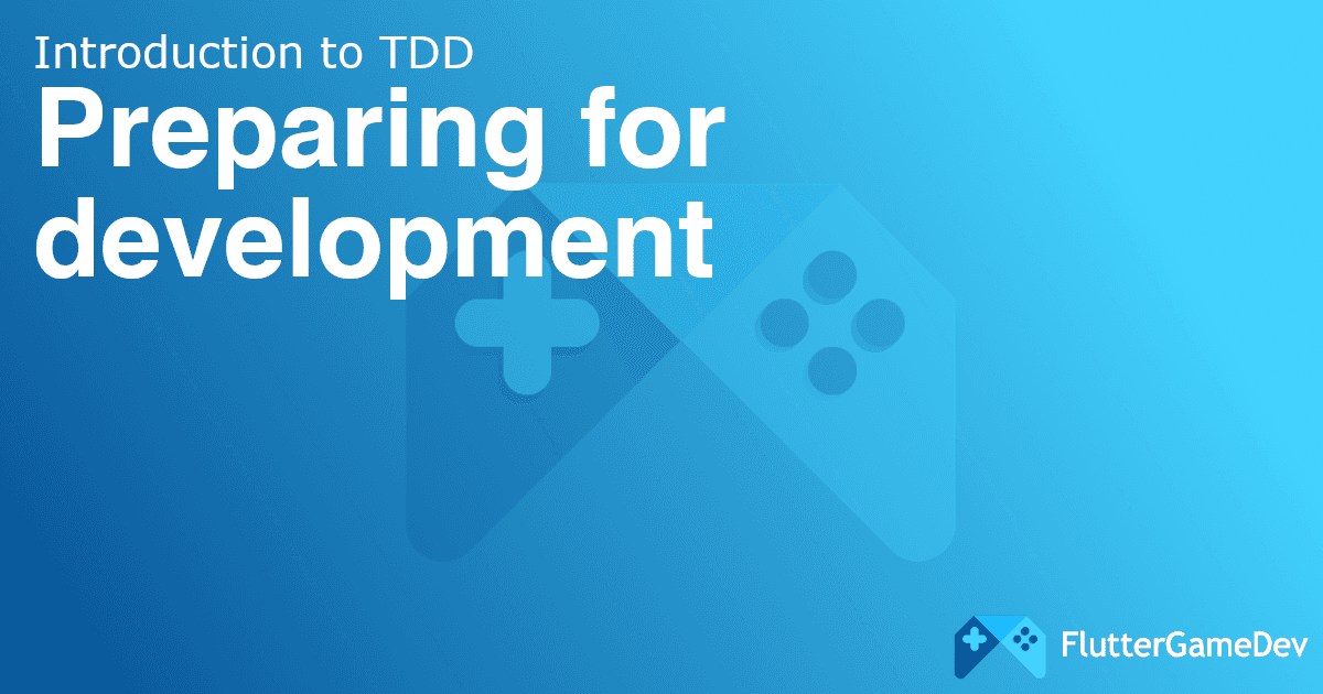 Preparing for development